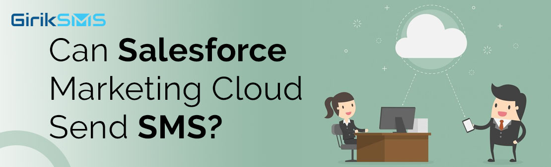 Can Salesforce Marketing Cloud Send SMS?