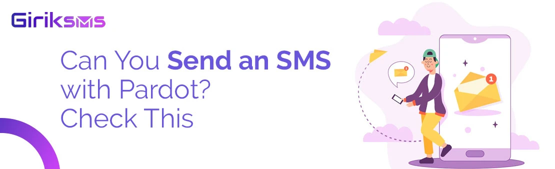 Can You Send an SMS with Pardot? Check This