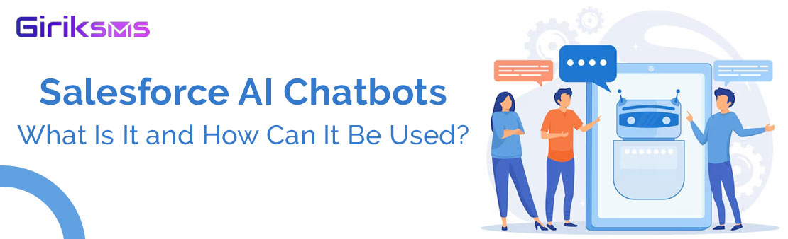 Salesforce AI Chatbots: What Is It and How Can It Be Used?