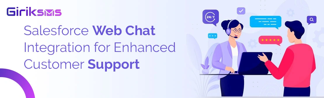 ISalesforce Web Chat Integration for Enhanced Customer Support