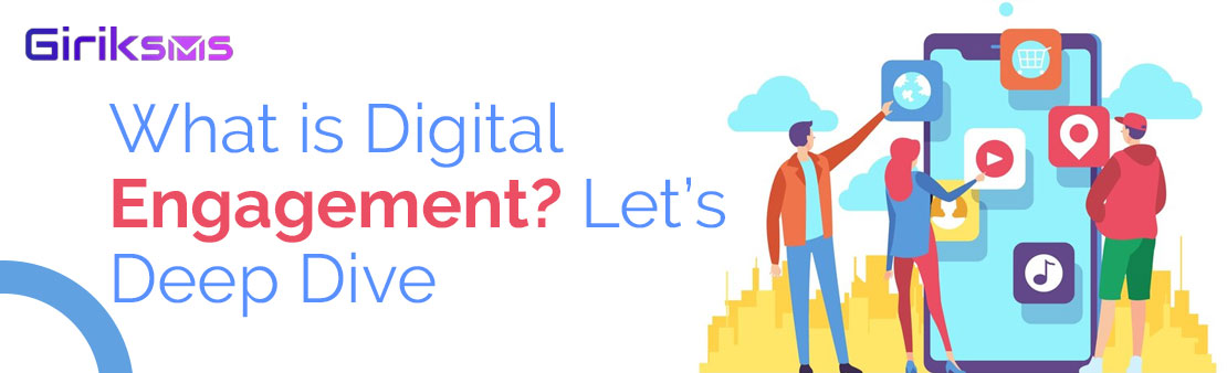 What is Digital Engagement? Let’s Deep Dive